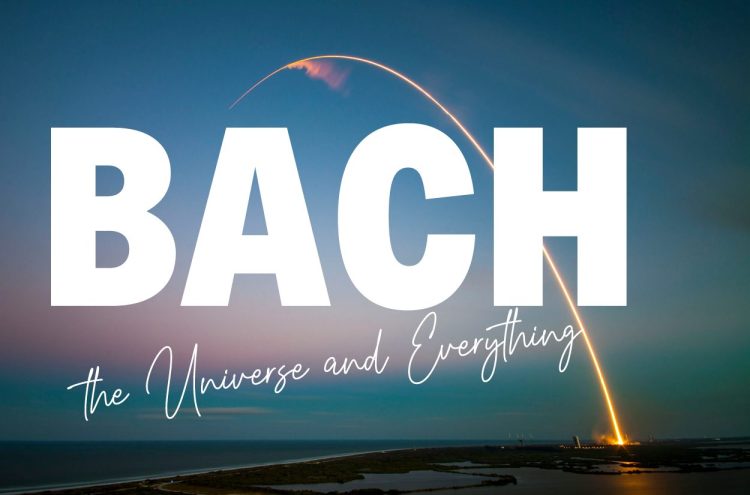 Bach, the Universe and Everything 2024/25